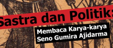 Diskusi Buku Sastra dan Politik: Membaca Karya Seno Gumira Ajidarma Diskusi Buku Sastra dan Politik: Membaca Karya Seno Gumira Ajidarma